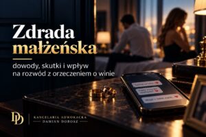 Zdrada małżeńska – dowody, skutki i wpływ na rozwód z orzeczeniem o winie